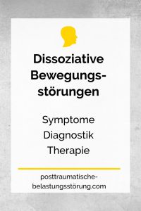 Dissoziative Bewegungsstörungen (Symptome, Diagnostik, Therapie) - posttraumatische-belastungsstörung.com