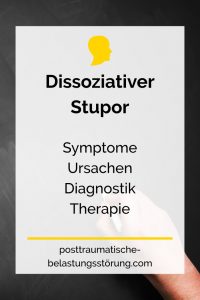 Dissoziativer Stupor (Symptome, Ursachen, Diagnostik, Therapie) - posttraumatische-belastungsstörung.com