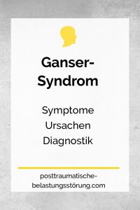 Ganser-Syndrom - posttraumatische-belastungsstörung.com