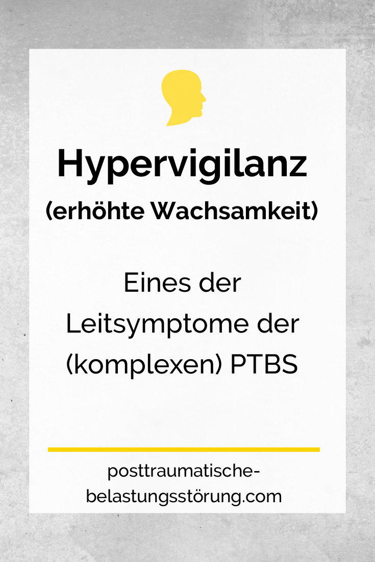 Hypervigilanz (erhöhte Wachsamkeit) - Eines der Leitsymptome der (komplexen) PTBS - posttraumatische-belastungsstörung.com