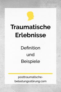 Traumatische Erlebnisse - Definition & Beispiele - posttraumatische-belastungsstörung.com